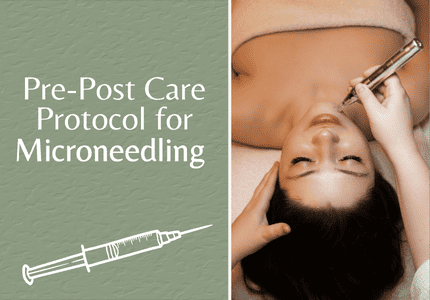 Pre-Post Care Protocol for Microneedling