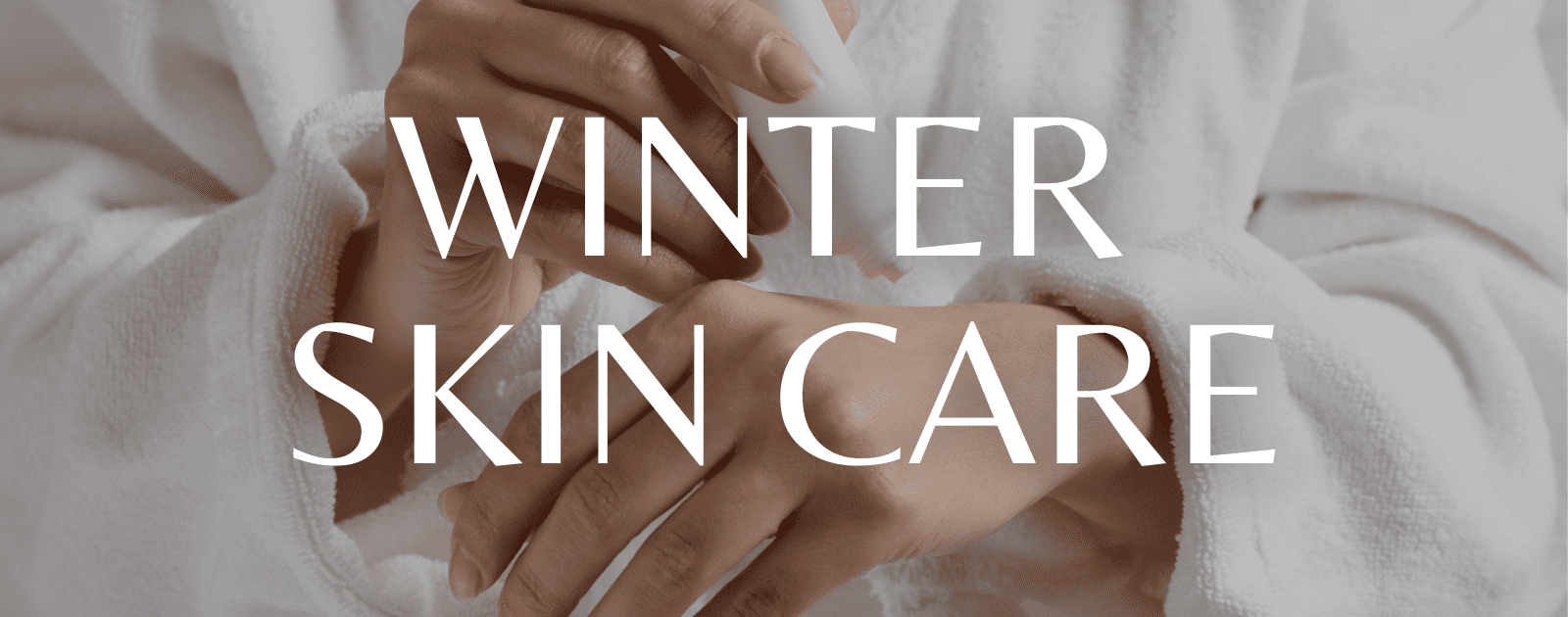 Treatments You Need to Add to Your Winter Beauty List