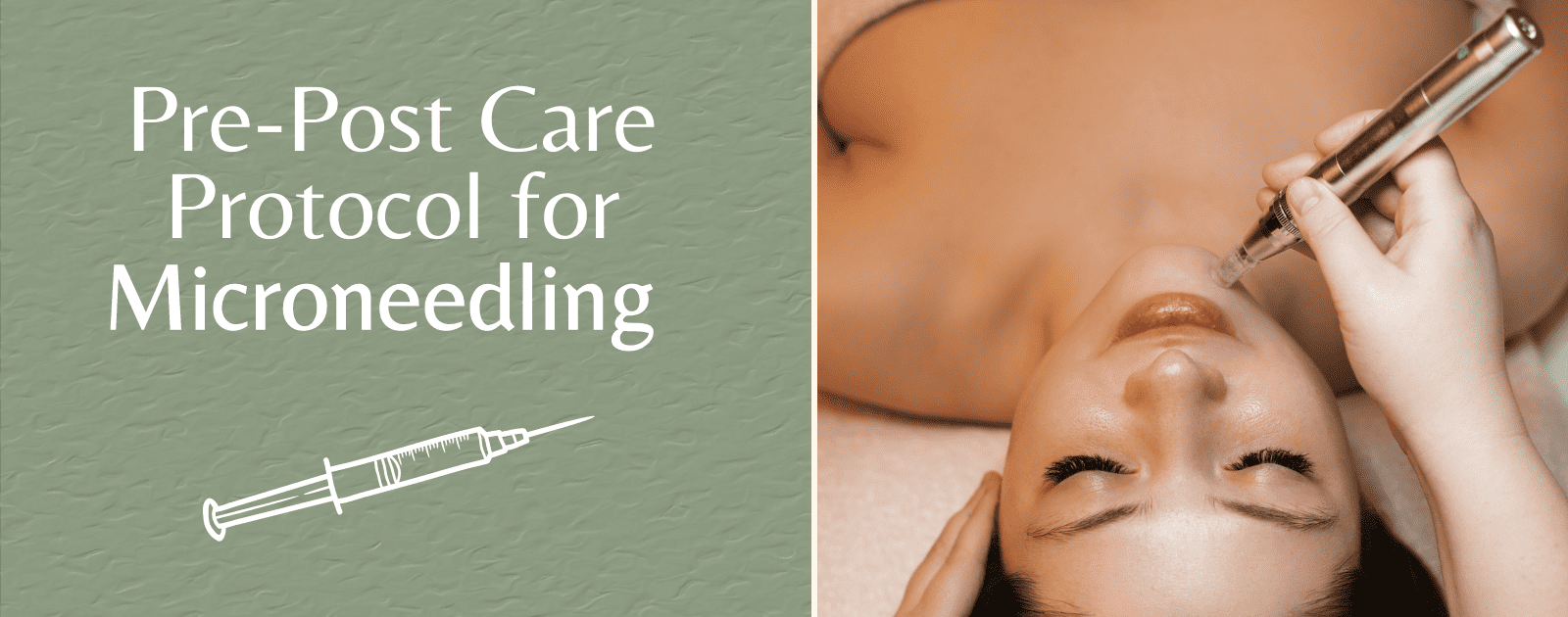 Pre-Post Care Protocol for Microneedling