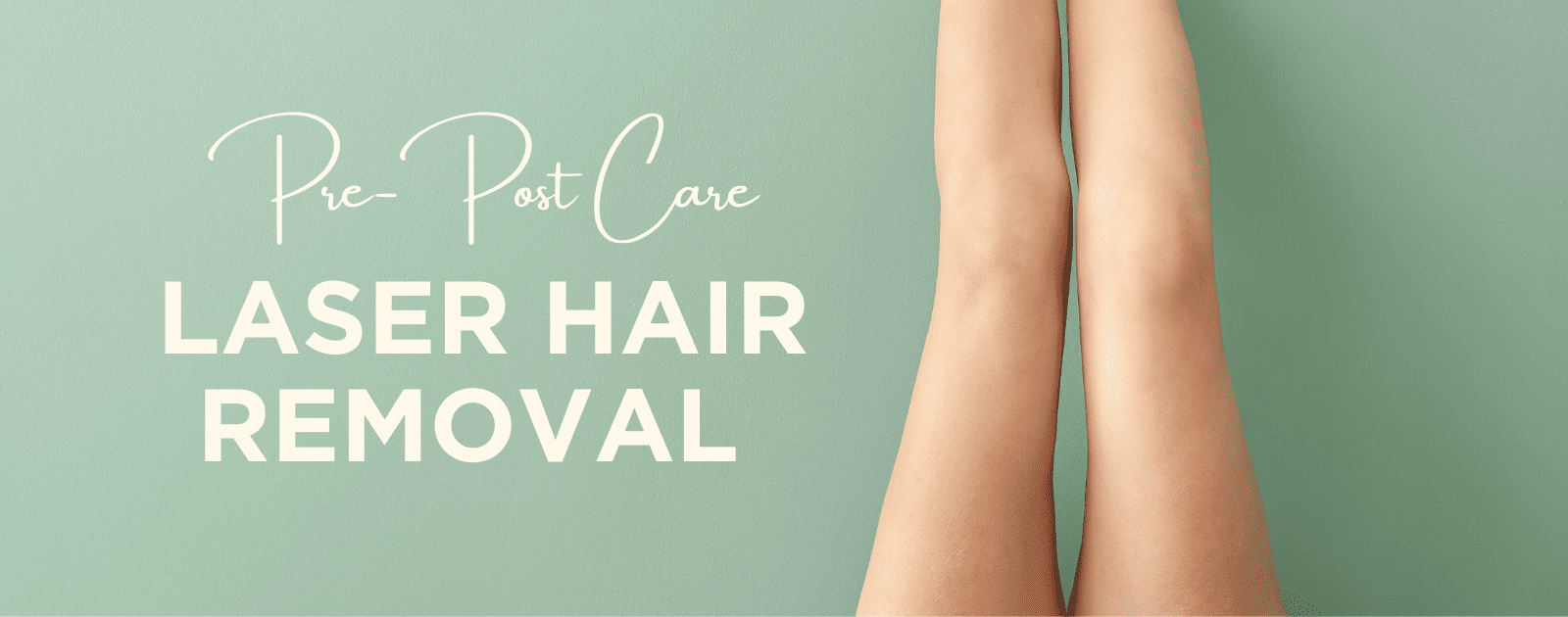 Pre-Post Care Protocol for Laser Hair Removal