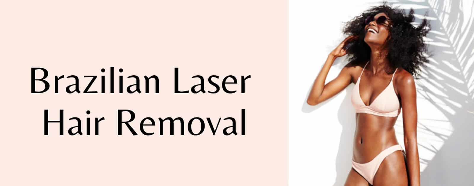 Brazilian Laser Hair Removal